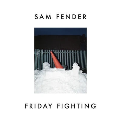 Sam FenderFriday Fighting