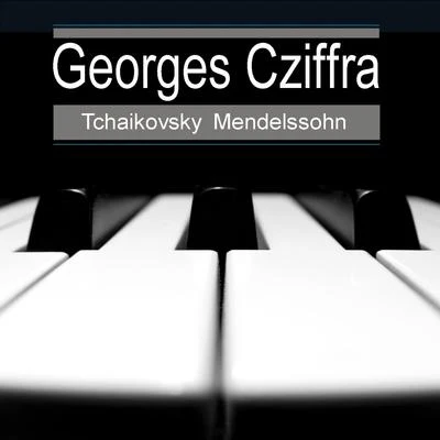 Georges CziffraTchaikovsky: Piano Concerto No. 1 in B Minor, Op. 23 - Mendelssohn: Songs Without Words