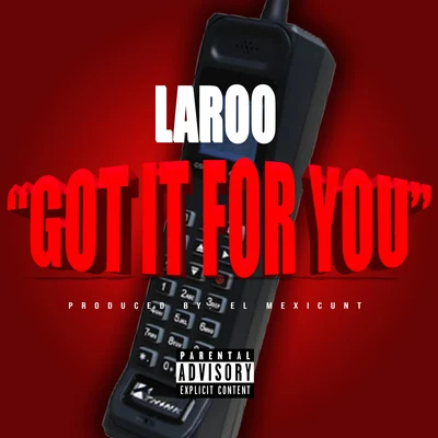 Laroo/C-Bo/Flow/151/Marvaless/Probable Cauze/Ephriam Galloway/Killa Tay/Pizzo/BlaccGot It For You