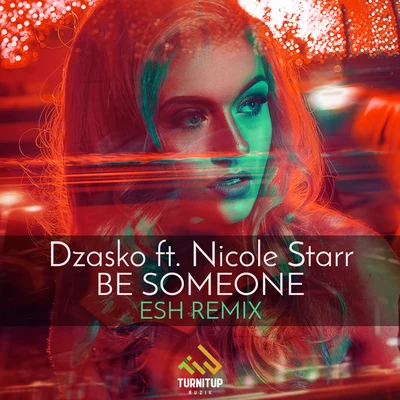 DzaskoNicole StarrBe Someone (ESH Remix)