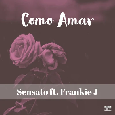 SensatoComo Amar (feat. Frankie J)