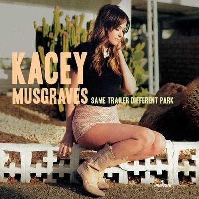 Kacey MusgravesSame Trailer Different Park