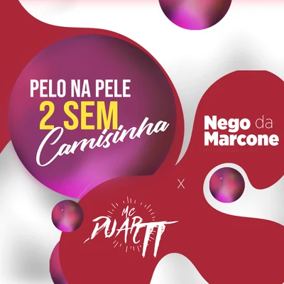 DJ KR3/MC Nego da MarconeNo pelo na Pele 2 Sem Camisinha