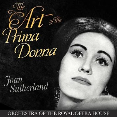 Dame Joan SutherlandThe Art of the Prima Donna - Joan Sutherland