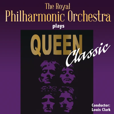 Louis ClarkThe Royal Philharmonic Orchestra Plays Queen Classic