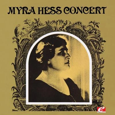 Myra HessMyra Hess Concert (Remastered)