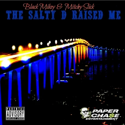 rock/Black Mikey/DMiller/Mack PoopieThe Salty D Raised Me - Single