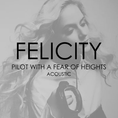 Felicity/OCULA/Julian Gray/RhettPilot with a Fear of Heights (Acoustic)