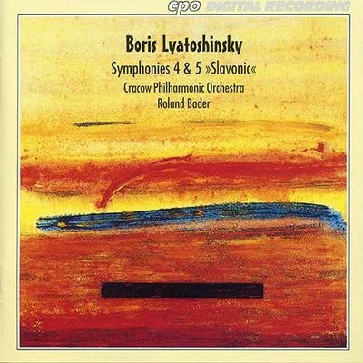 Roland BaderKrakow State PhilharmonyChopinKrzysztof JablonskiLYATOSHINSKY, B.M.: Symphonies Nos. 4 and 5, "Slavyanskaya" (Cracow Philharmonic, Bader)