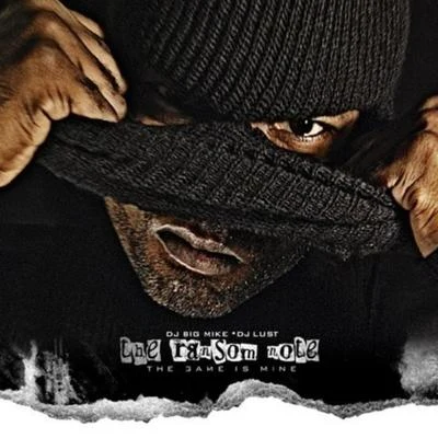 RansomThe Ransom Note: The Game Is Mine (Hosted by DJ Big Mike and DJ Lust)