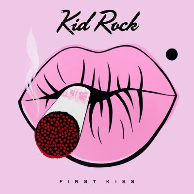 Kid RockFirst Kiss