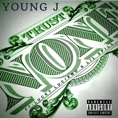 Young J/Rebel Loks/B-Dawg/Cisko/Lazie LoczTrust None (feat. Lucky Luciano & Lil Spill)