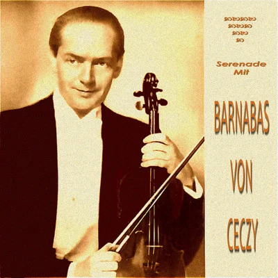 Barnabas Von Geczy Orchestra/Barnabas Von GeczySerenade Mit Barnabas Von Geczy