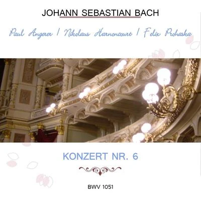 Leopold Mozart/Paul Angerer/Johann Nepomuk Hummel/Johann Georg Albrechtsberger/South-West German Chamber Orchestra/Branimir SlokarPaul AngererNikolaus HarnoncourtFelix Prohaska play: Johann Sebastian Bach: Konzert Nr. 6, BWV 1051