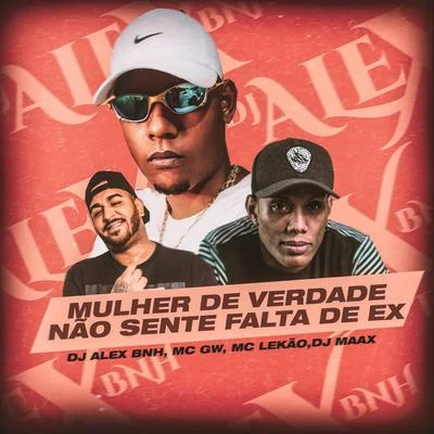 Mc Gw/MC Nego da MarconeMulher De Verdade Não Sente Falta De EX