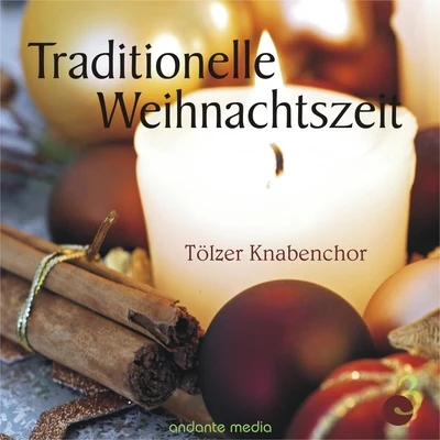 Tölzer Knabenchor/Thomanerchor Leipzig/Dresdner Kreuzchor/Wiener Sangerknaben/Regensburger DomspatzenTraditionelle Weihnachtszeit, Vol. 3