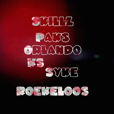 SkillzRoekeloos (feat. Paks, Orlando KS & Syke)