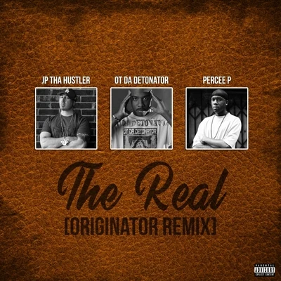 JP Tha Hustler/Grim Reality Entertainment/Insane PoetryThe Real (Originator Remix) [feat. Percee P]