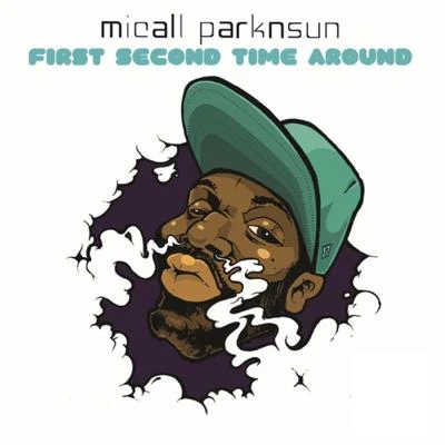 Micall Parknsun/The Real Mr BFirst Second Time Around