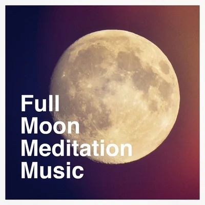 Chinese Relaxation and Meditation/Bedtime Relaxation/Angels Of RelaxationFull moon meditation music