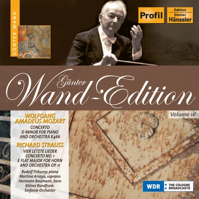 Gunter WandWolfgang Amadeus MozartGürzenich Orchestra KölnMOZART: Piano Concerto No. 20STRAUSS, R.: 4 Last SongsHorn Concerto No. 1 (Wand Edition, Vol. 16)