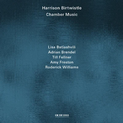 Adrian BrendelBirtwistle: Chamber Music