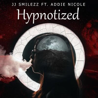 Addie NicoleHypnotized