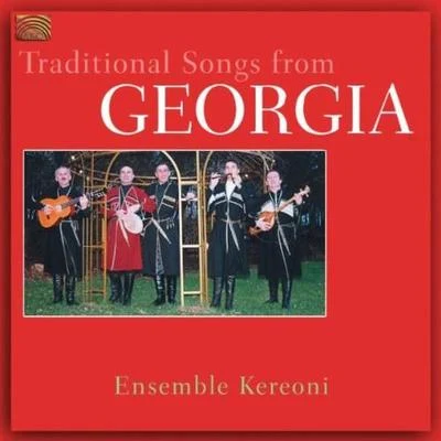 Ensemble KereoniGEORGIA Ensemble Kereoni: Traditional Songs from Georgia