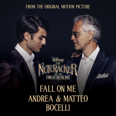 Matteo Bocelli/Andrea Bocelli/Hans ZimmerFall On Me (From Disneys "The Nutcracker And The Four Realms")