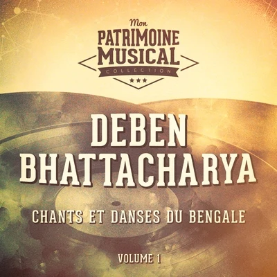 Deben BhattacharyaLes plus belles musiques du monde : Chants et danses du Bengale, Vol. 1