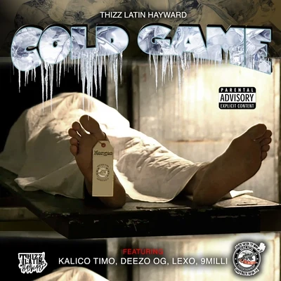 Thizz Latin HaywardCold Game (feat. Kalico Timo, Deezo Og, Lexo & 9Milli)