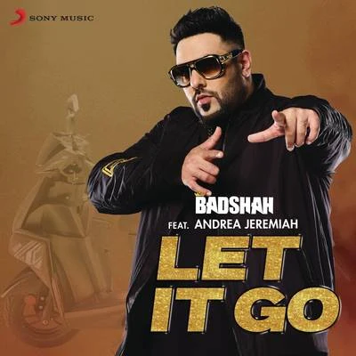 BadshahNilesh P.Arjun KanungoLet It Go