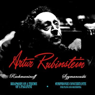 Alfred WallensteinArthur RubinsteinChopinLos Angeles PhilharmonicRachmaninoff: Rhapsody on a Theme of Paganini - Szymanowski: Symphonie Concertante