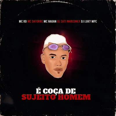 DJ L3/MC RD/MC Rennan/Mc Xavier do CDRÉ Coça de Sujeito Homem (feat. Mc Nauan & DJ Luky MPC)