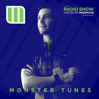 MadwaveMonster Tunes Radio Show - Episode 010