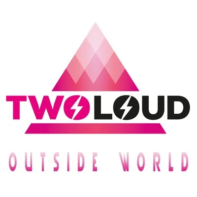 twoloudOutside World