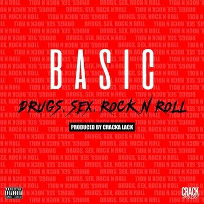 BasicDrugs, Sex, Rock n Roll