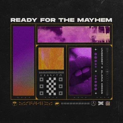 UNSECRETReady For The Mayhem