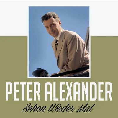 Peter AlexanderSchon wieder Mal