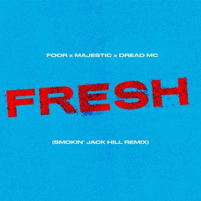 FooRFresh (Smokin Jack Hill Remix)