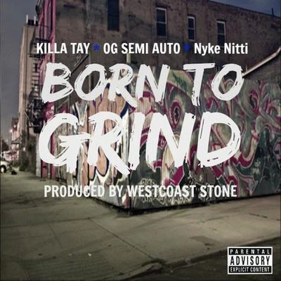 Diego Redd/Killa TayBorn to Grind (feat. Killa Tay & Nyke Nitti)