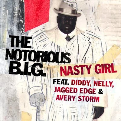 The Notorious B.I.G./Inspectah Deck/Ghostface Killah/w U-tang clan/Raekwon/Method Man/PhoniksNasty Girl (feat. Diddy, Nelly, Jagged Edge & Avery Storm)