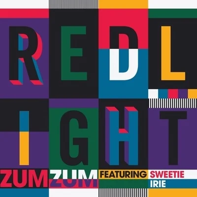 Redlight/Sweetie IrieZum Zum