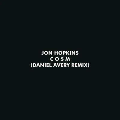 Jon HopkinsC O S M (Daniel Avery Remix)