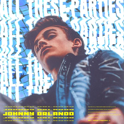 Johnny OrlandoAll These Parties