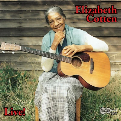 Elizabeth CottenLive!