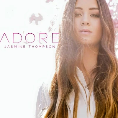 Jasmine Thompson/Axel WernbergAdore(Acoustic)