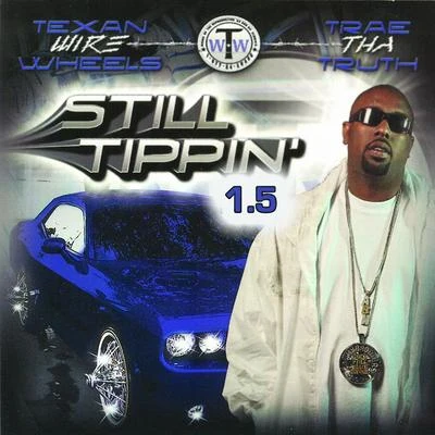 Trae Tha TruthStill Tippin 1.5