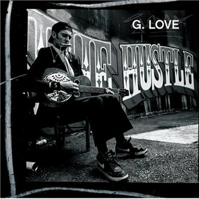 Cisco Adler/G. Love & Special SauceThe Hustle