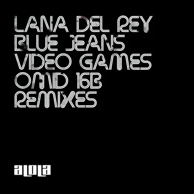 Lana Del ReyBehmerBlue Jeans Omid 16B Remixes